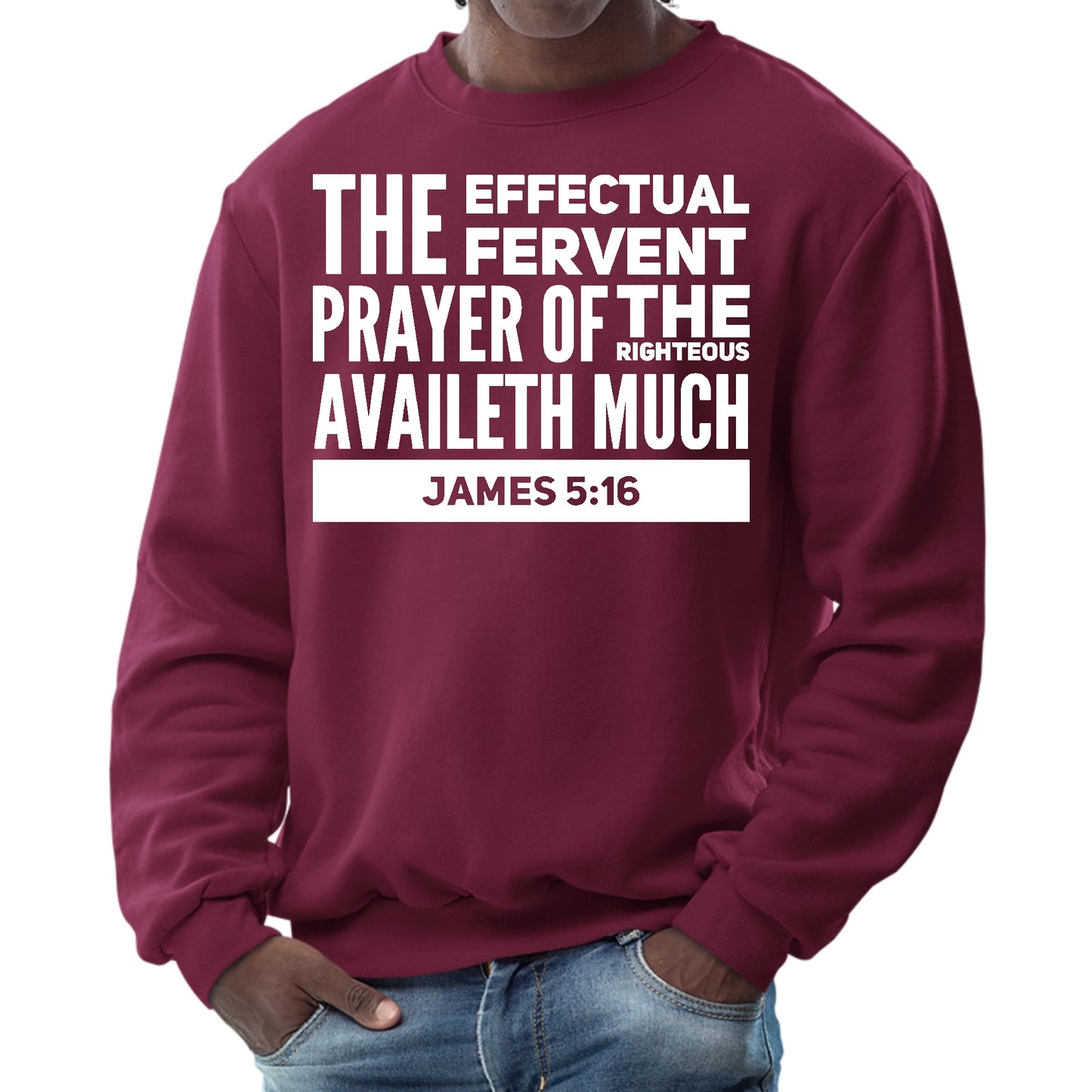 Mens Graphic Sweatshirt - the Effectual Fervent Prayer - James 5:16