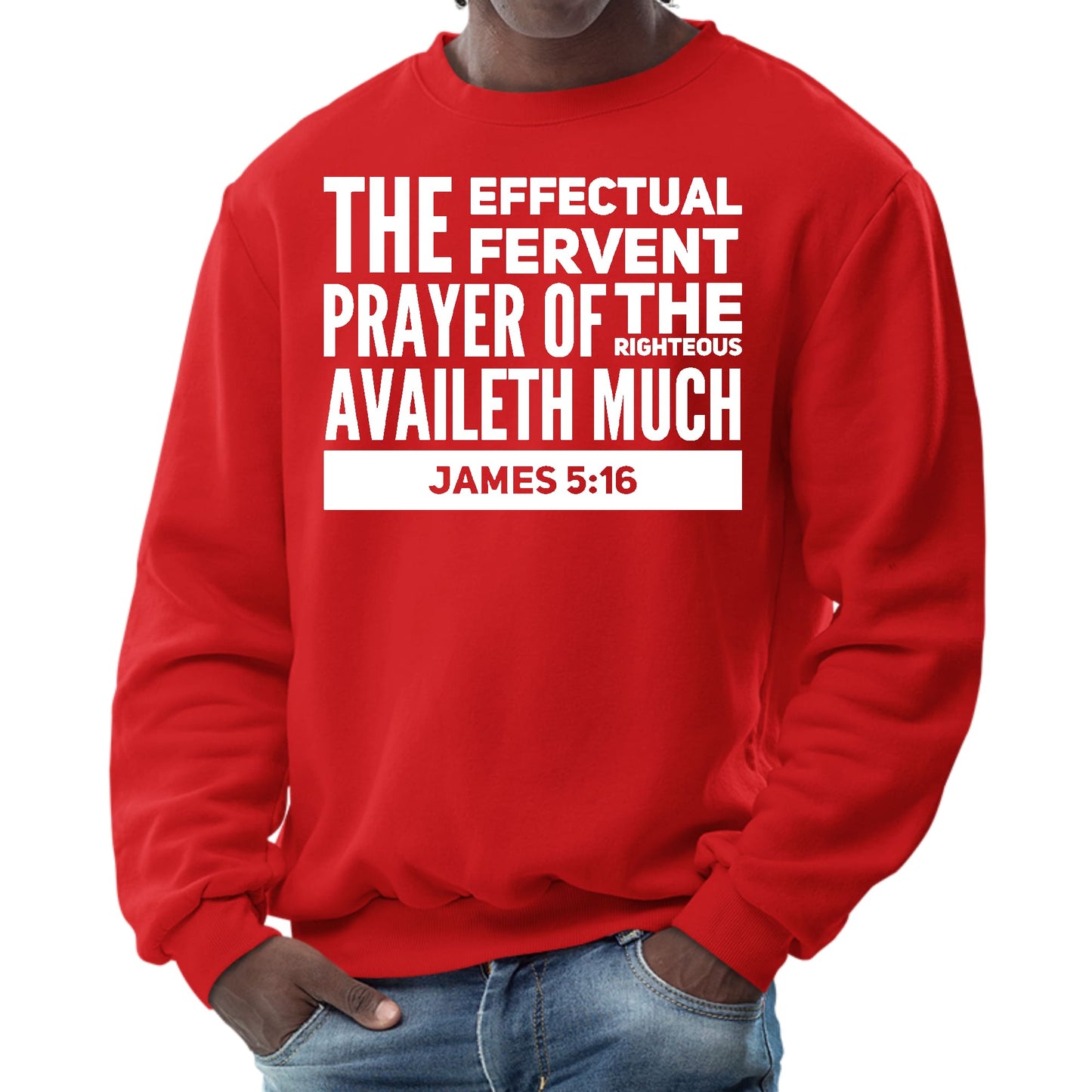 Mens Graphic Sweatshirt - the Effectual Fervent Prayer - James 5:16